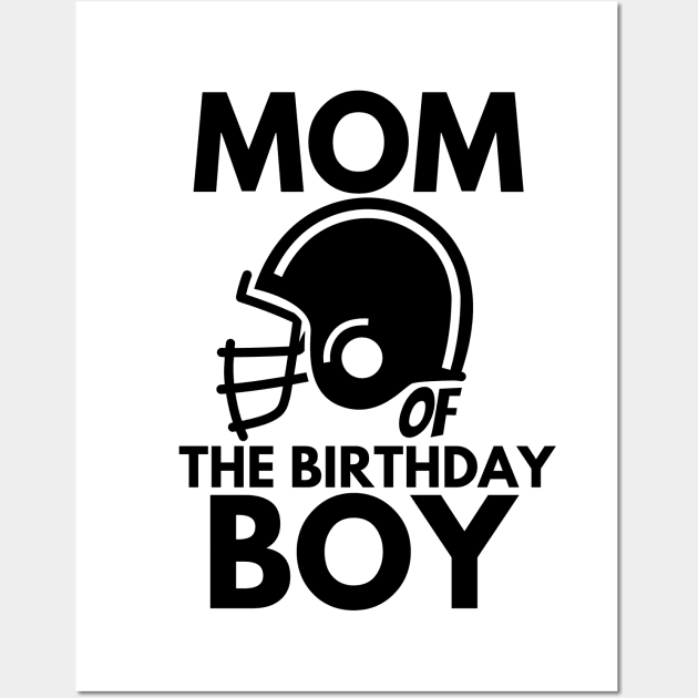 Mom of the birthday boy Wall Art by mksjr